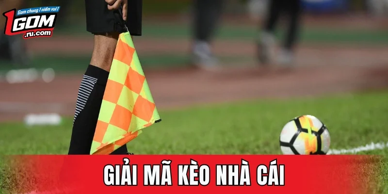 Giải Mã Kèo Nhà Cái