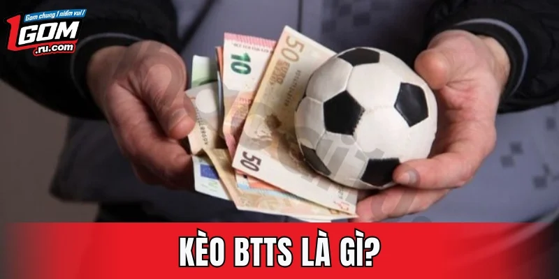 Kèo BTTS Là Gì
